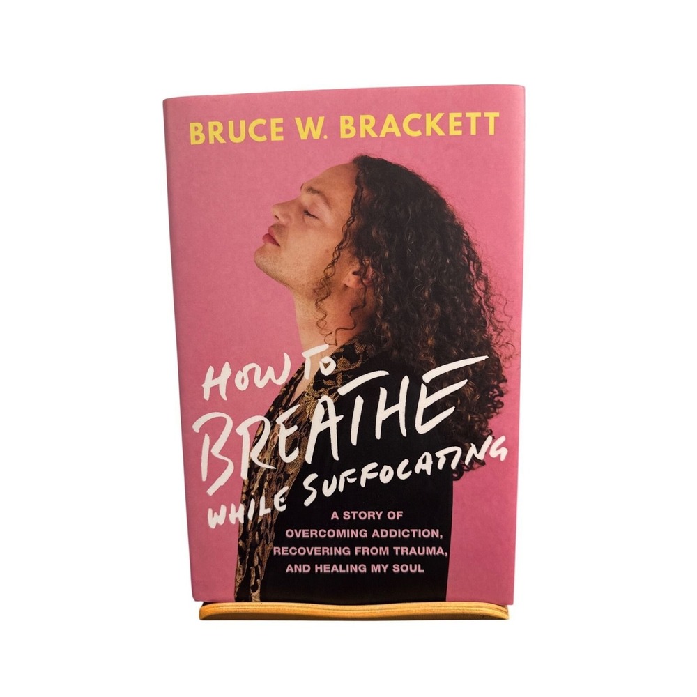 How to Breathe While Suffocating Bruce W Brackett Hardcover 2024 Memoir Wiley